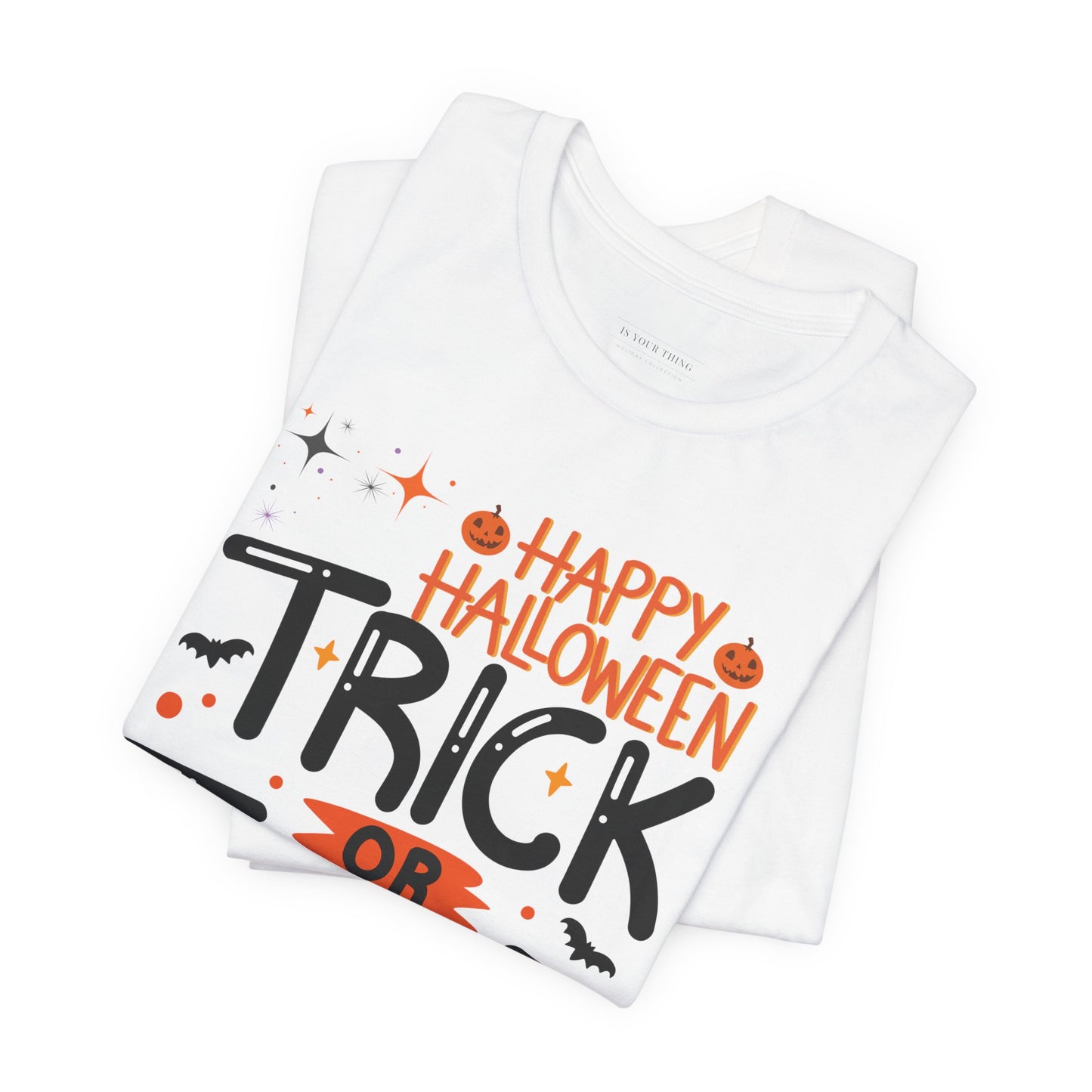 Happy Halloween Trick or Treat Unisex Tee (Also Available in Kids Holiday Collection and Pet Holiday Collection)