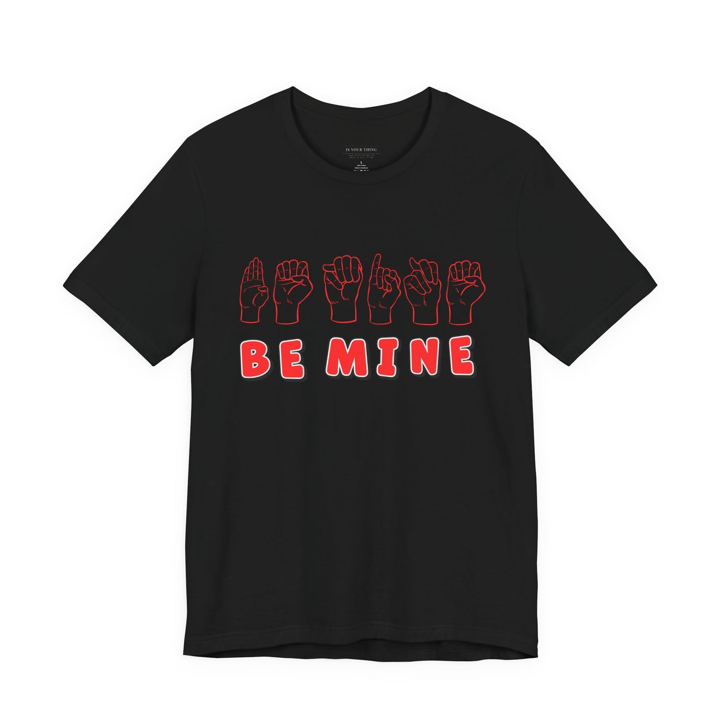 Be Mine ASL Unisex Tee