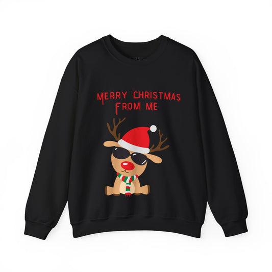 Merry Christmas From Me Unisex Sweatshirt (Also Available in Kids Holiday Collection and Pet Holiday Collection)