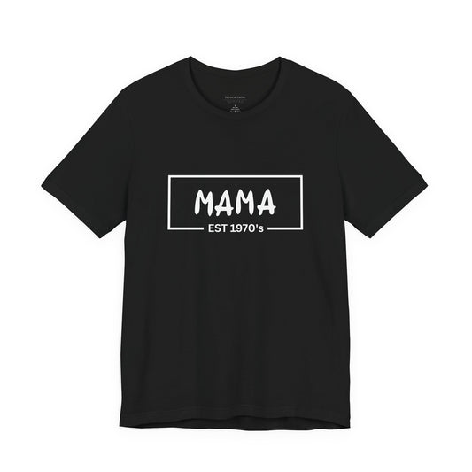 Mama Est. 1970's Unisex Tee