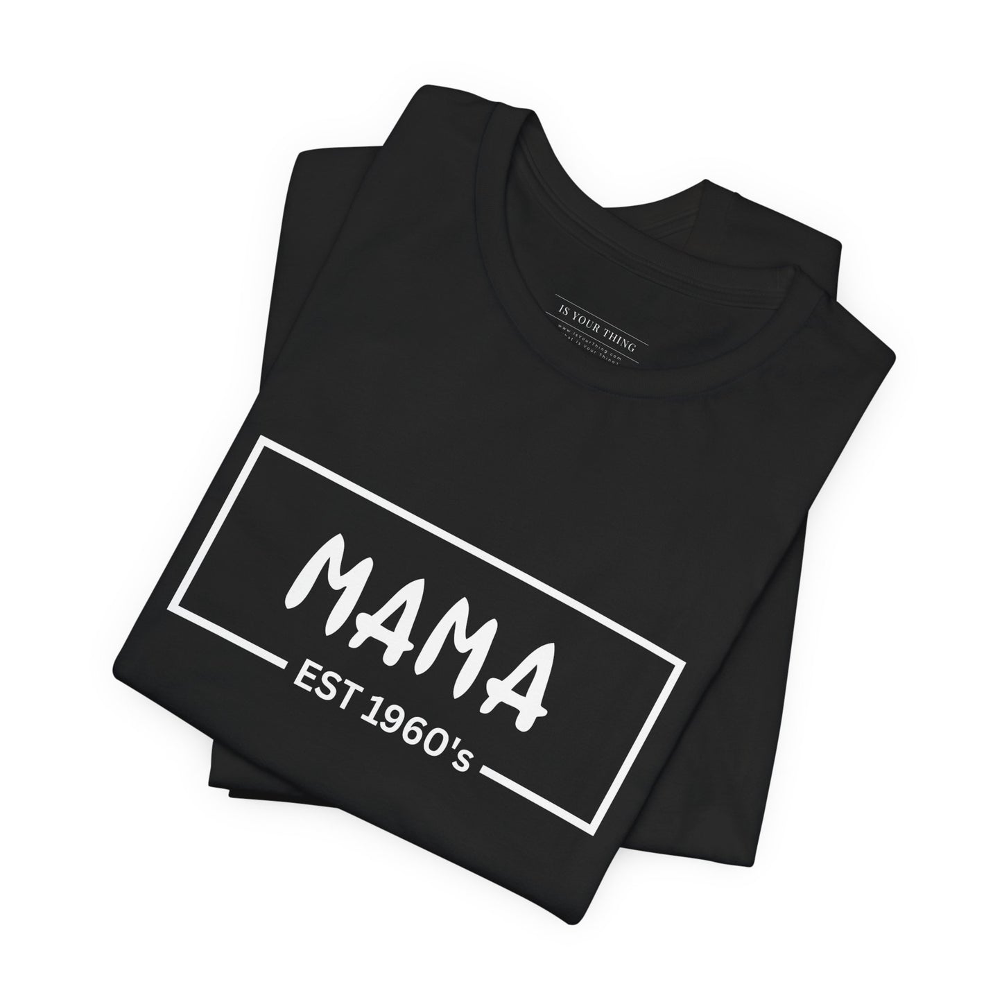 Mama Est. 1960’s Unisex Tee
