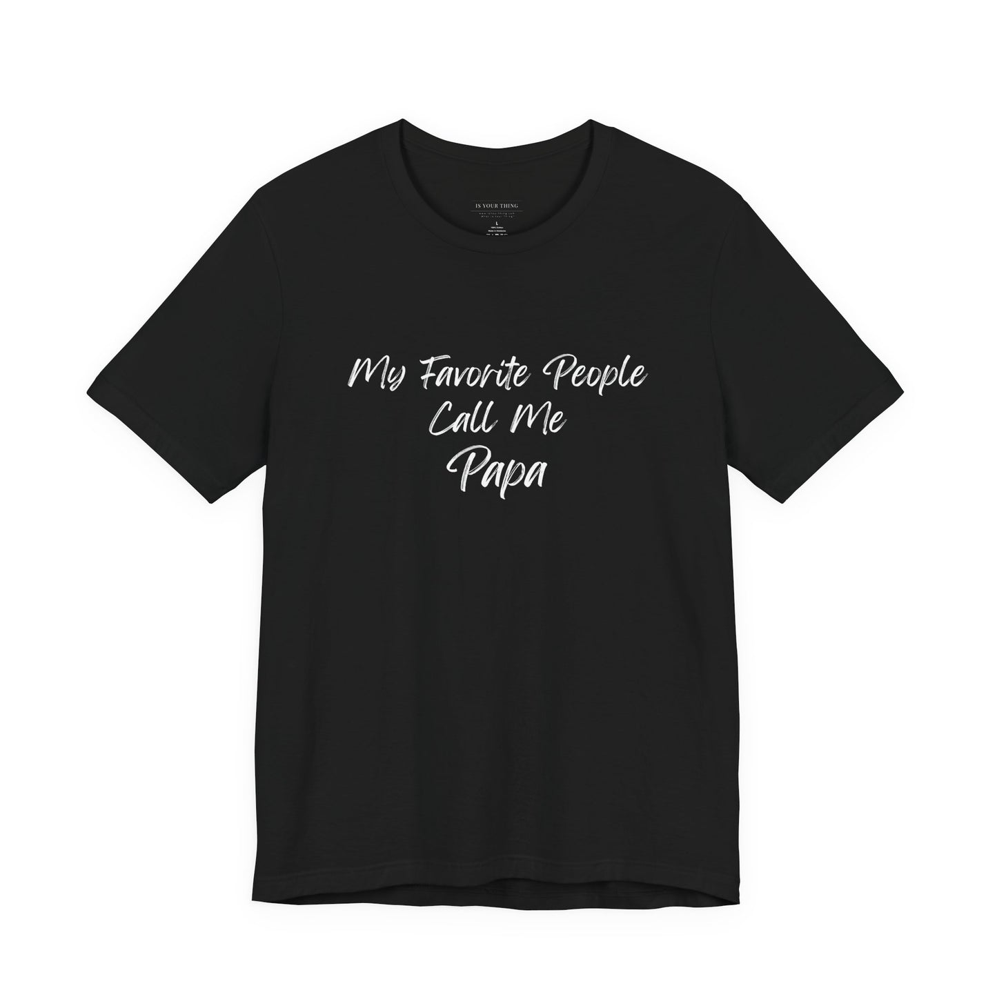 My Favorite People Call Me Papa Unisex Tee