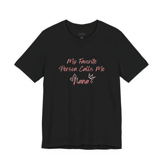 My Favorite Person Calls Me Nana Unisex Tee