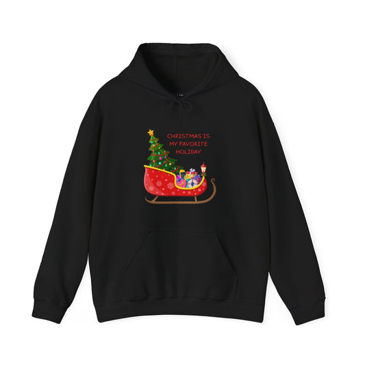 Christmas Is My Favorite Holiday Sleigh Unisex Hoodie (Also Available in Kids Holiday Collection and Pet Holiday Collection)