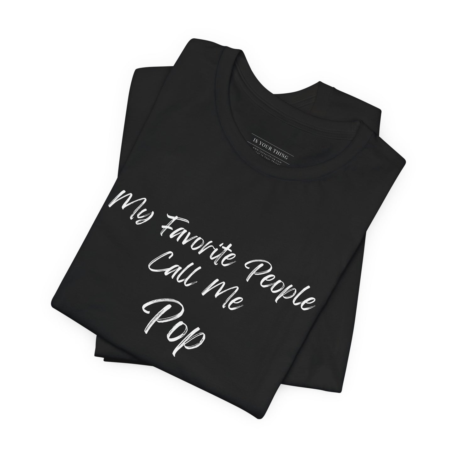 My Favorite People Call Me Pop Unisex Tee