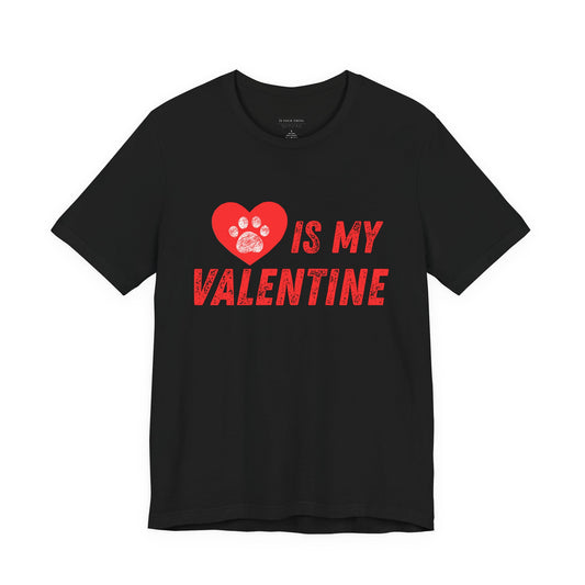 Dog Paw (Heart)  Is My Valentine Unisex Tee