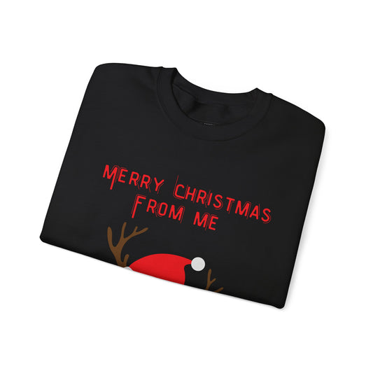 Merry Christmas From Me Unisex Sweatshirt (Also Available in Kids Holiday Collection and Pet Holiday Collection)