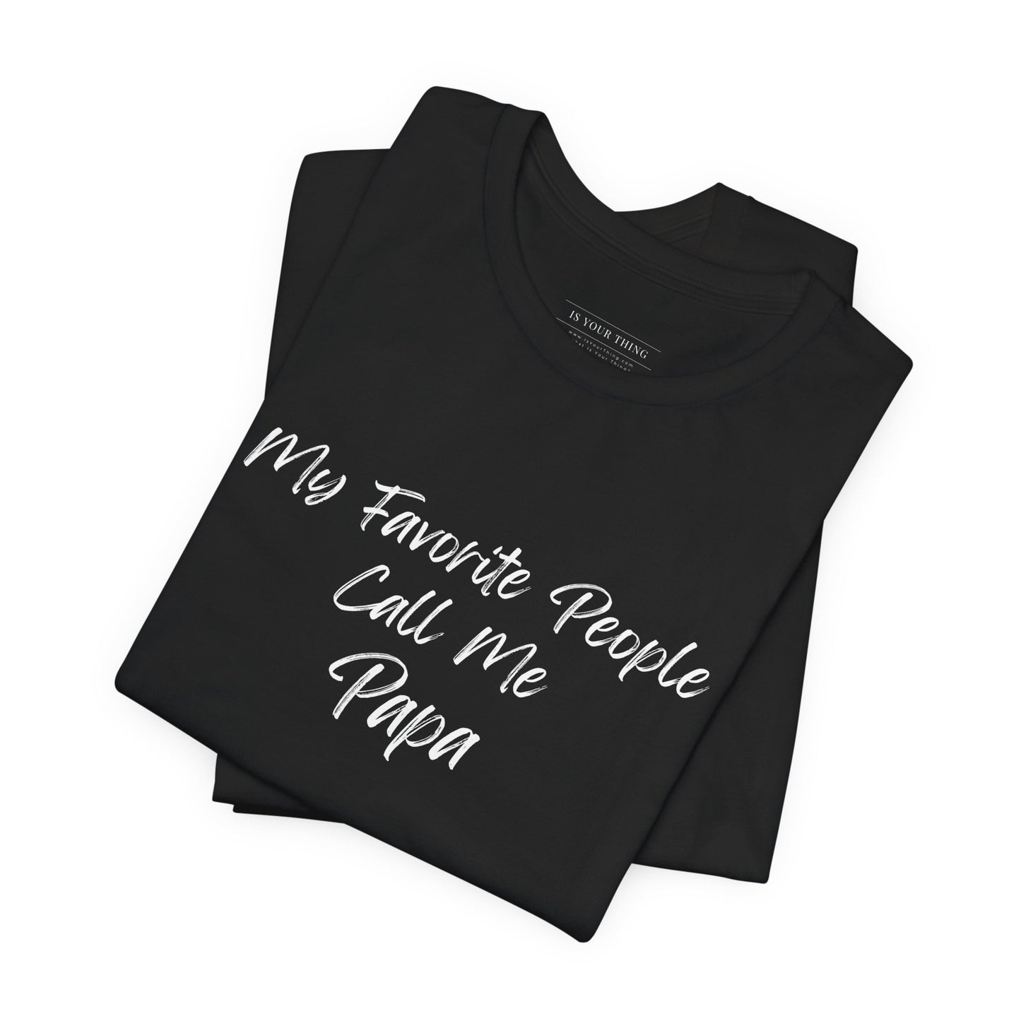 My Favorite People Call Me Papa Unisex Tee