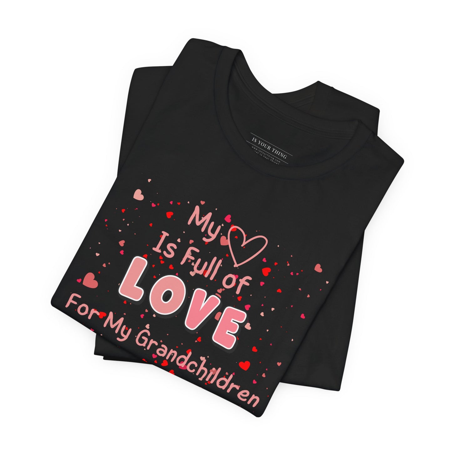 My Heart Is Full of Love for My Grandchildren Unisex Tee
