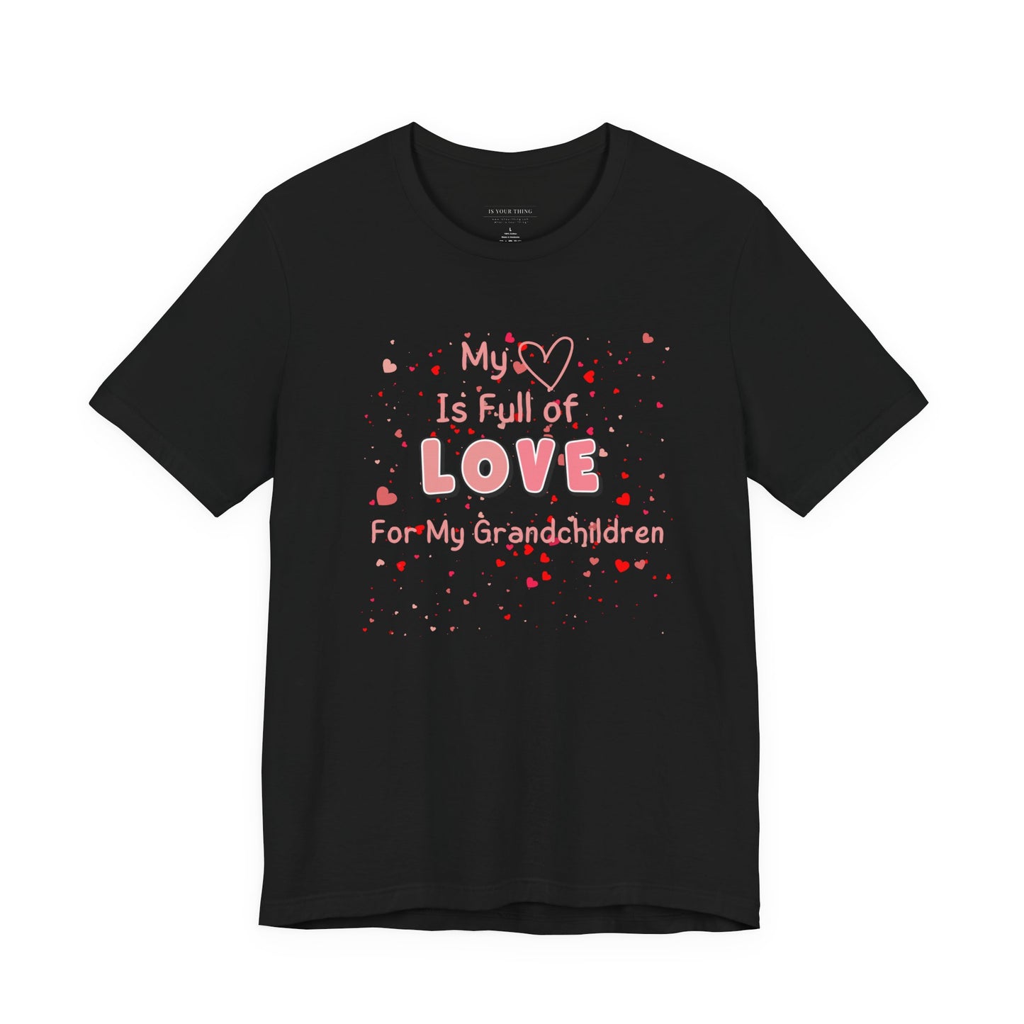 My Heart Is Full of Love for My Grandchildren Unisex Tee