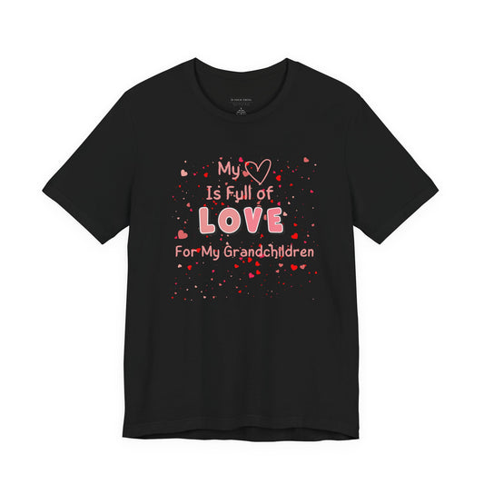 My Heart Is Full of Love for My Grandchildren Unisex Tee