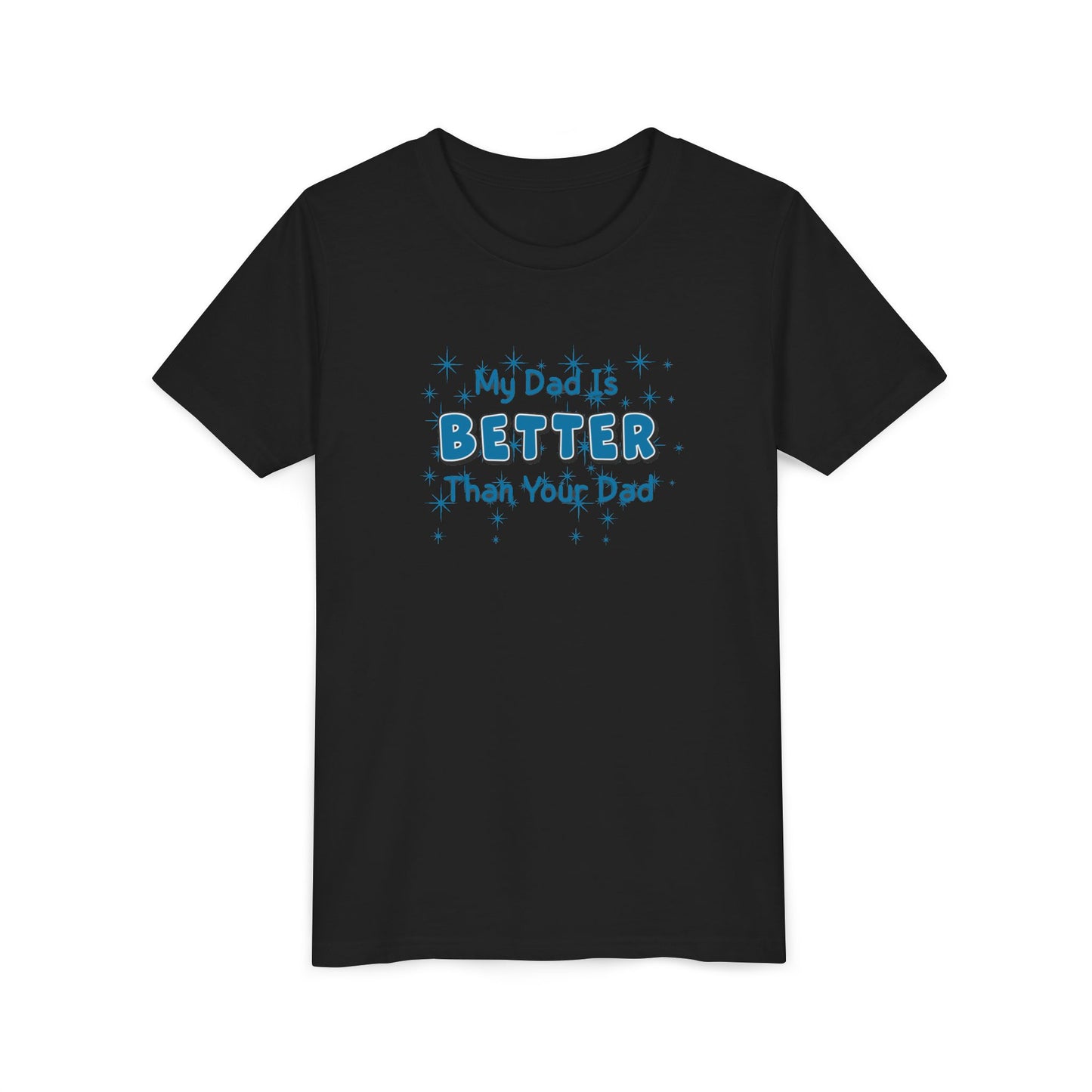 My Dad Is Better Than Your Dad (Blue) Youth Tee