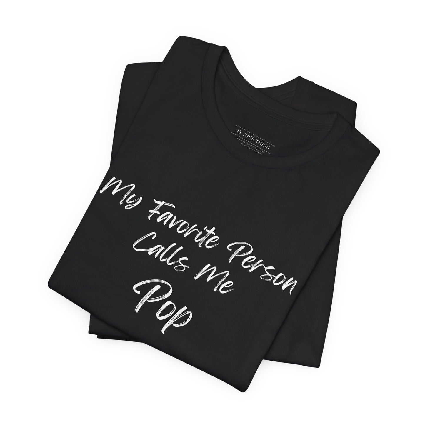 My Favorite Person Calls Me Pop Unisex Tee