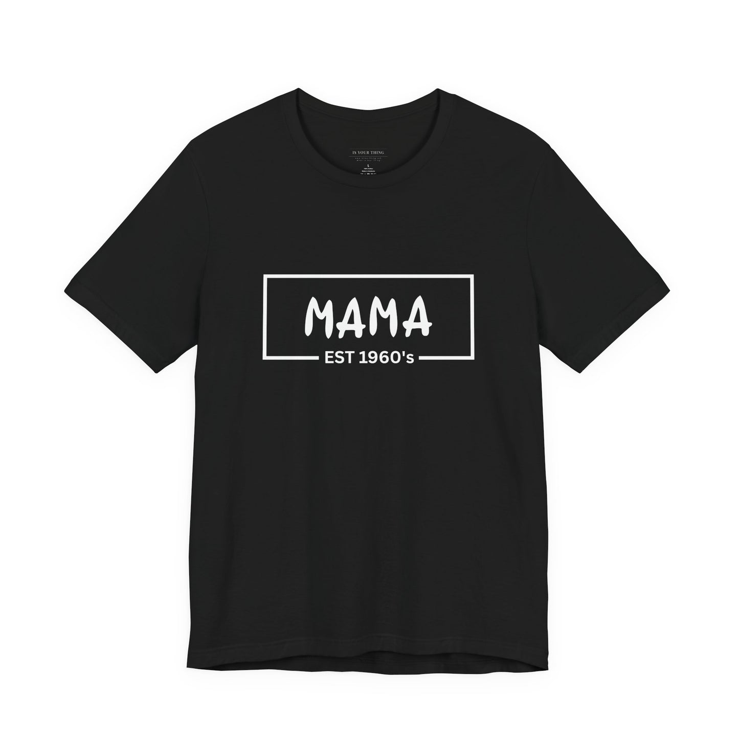 Mama Est. 1960’s Unisex Tee