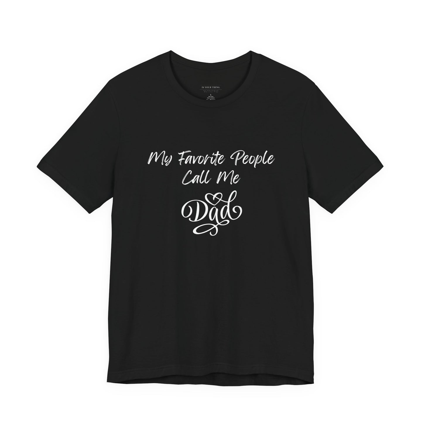 My Favorite People Call Me Dad Unisex Tee
