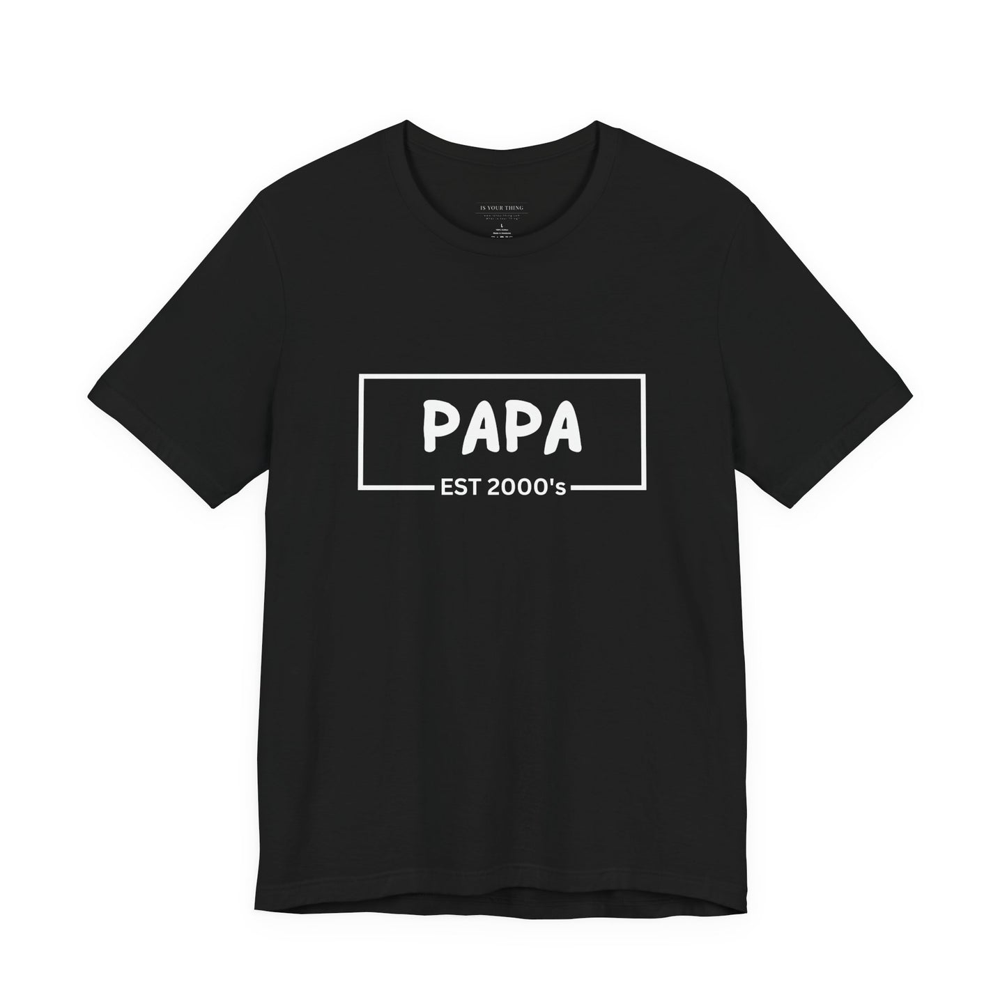 Papa Est. 2000's T-Shirt Unisex Tee