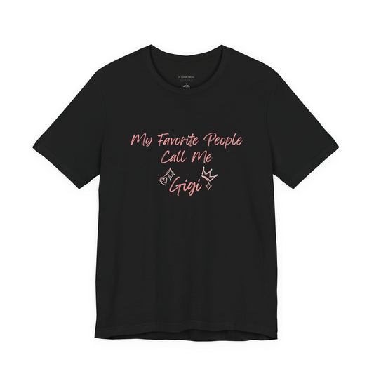 My Favorite People Call Me Gigi Unisex Tee